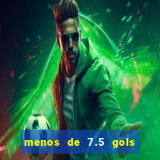 menos de 7.5 gols o que significa